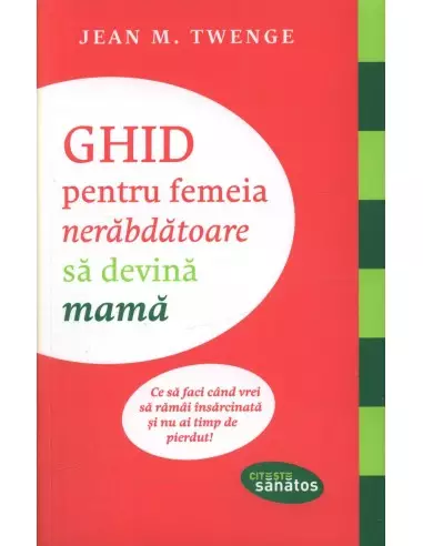 Ghid pentru femeia nerabdatoare sa devina mama