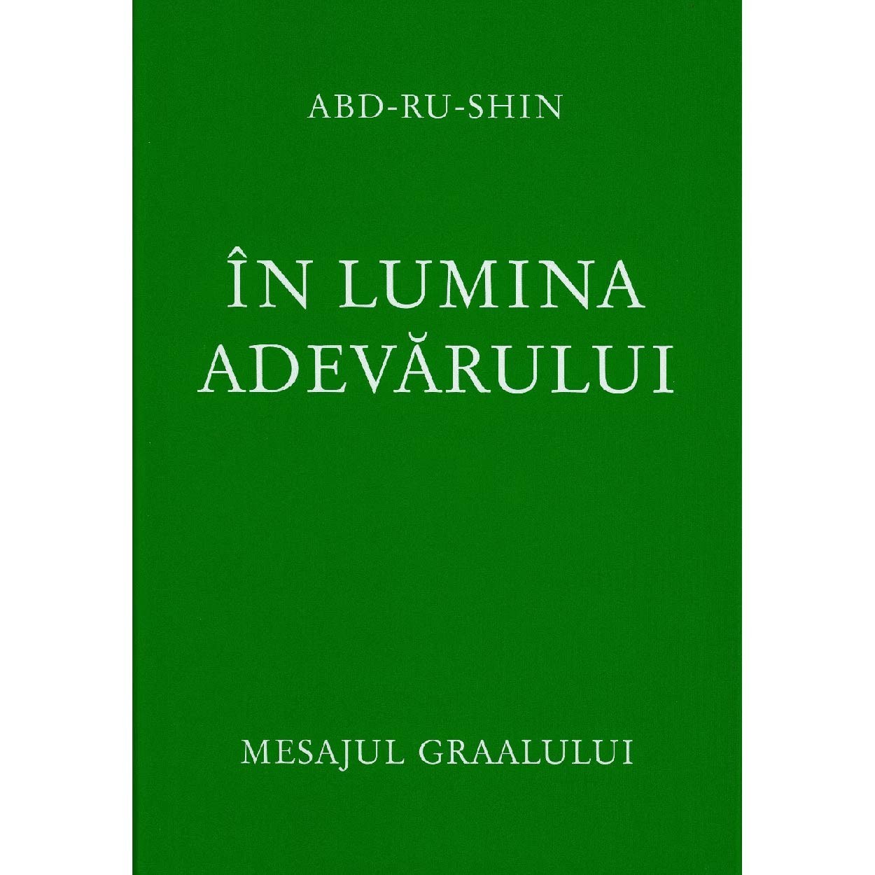 In lumina adevarului Vol 3 - Mesajul Graalului